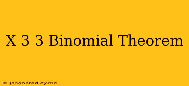 (x+3)^3 Binomial Theorem