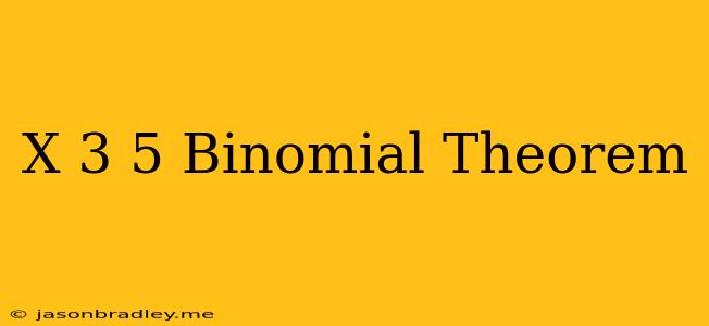 (x+3)^5 Binomial Theorem