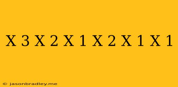 (x+3)(x+2)(x+1)+(x+2)(x+1)+(x+1)