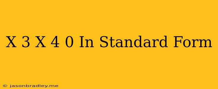 (x+3)(x+4)=0 In Standard Form