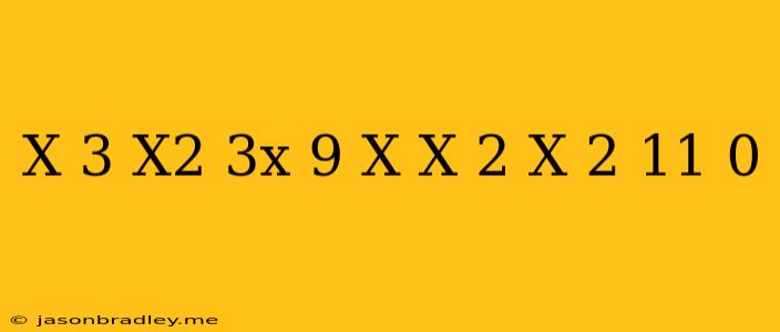 (x+3)(x^2-3x+9)-x(x-2)(x+2)+11=0