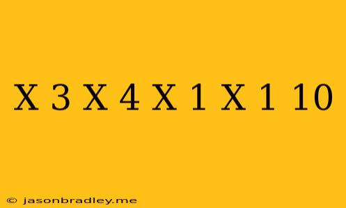 (x+3)(x-4)+(x-1)(x+1)=10