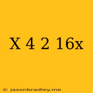 (x+4)^2=16x