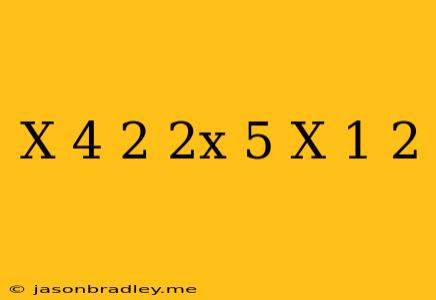 (x+4)^2-2x-5=(x-1)^2