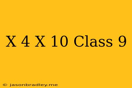 (x+4)(x+10) Class 9