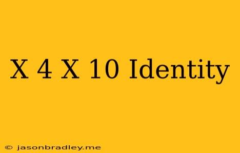 (x+4)(x+10) Identity