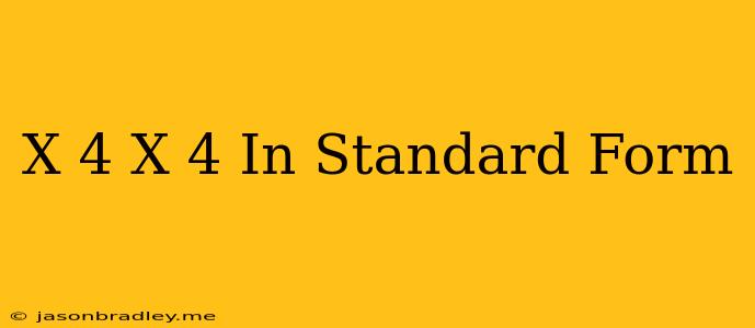 (x+4)(x+4) In Standard Form