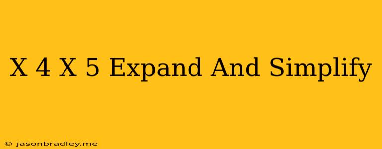 (x+4)(x+5) Expand And Simplify