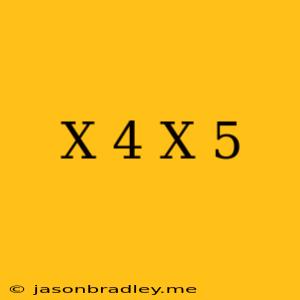 (x+4)(x+5)