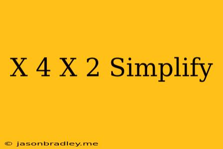 (x+4)(x-2) Simplify