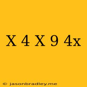 (x+4)(x-9)=4x