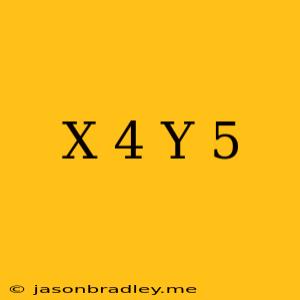 (x+4)(y-5)