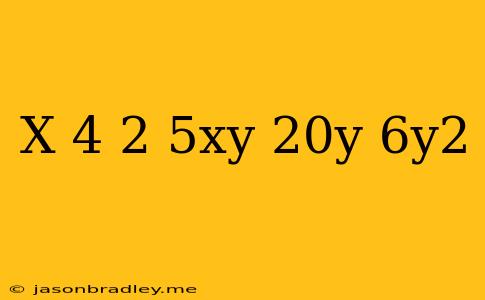 (x+4)2-5xy-20y-6y2