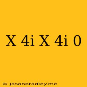 (x+4i)(x-4i)=0