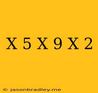 (x+5)+(x-9)=x+2