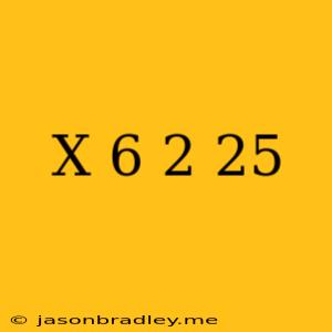 (x+6)^2=25