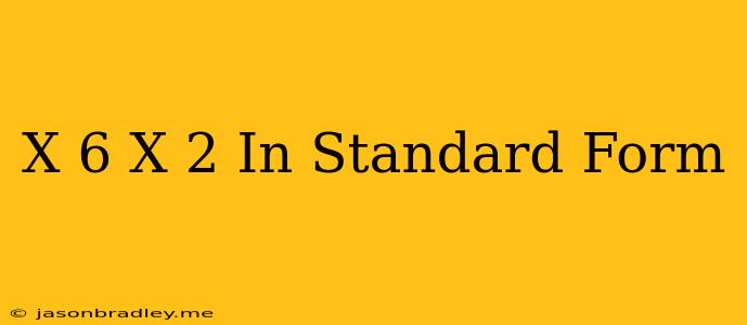 (x+6)(x+2) In Standard Form