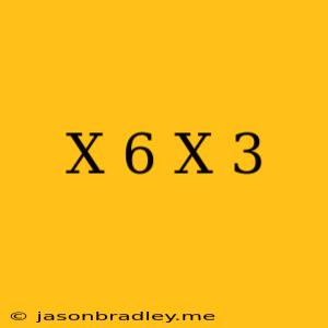 (x+6)(x+3)