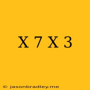 (x+7)(x+3)