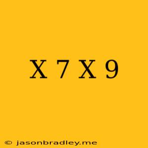 (x+7)(x+9)