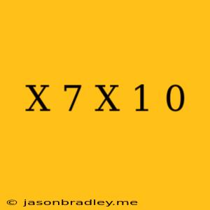 (x+7)(x-1)=0