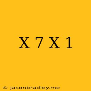 (x+7)(x-1)