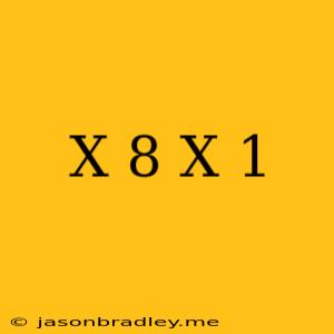 (x+8)(x-1)