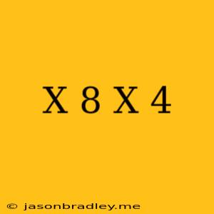 (x+8)(x-4)