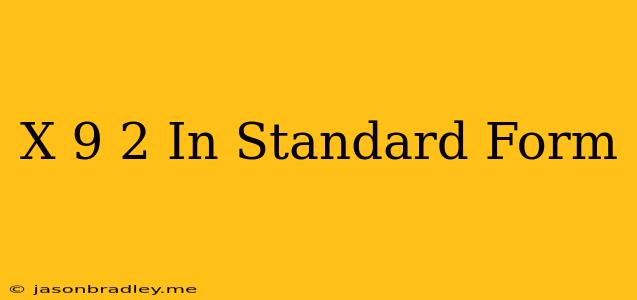 (x+9)^2 In Standard Form