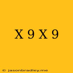 (x+9)(x+9)=