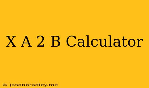 (x+a)^2=b Calculator