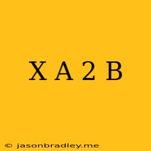 (x+a)^2=b