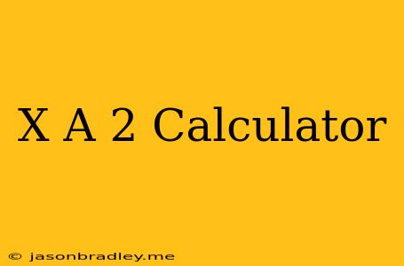 (x+a)^2 Calculator