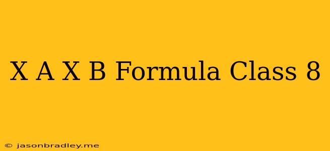 (x+a)(x-b) Formula Class 8