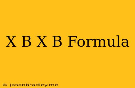 (x+b) (x-b) Formula