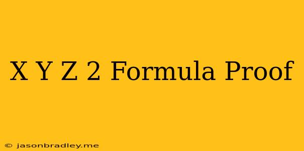 (x+y+z)^2 Formula Proof