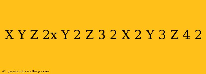 (x+y+z)^2x+y/2+z/3)^2-(x/2+y/3+z/4)^2