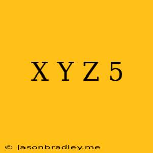 (x+y+z)^5