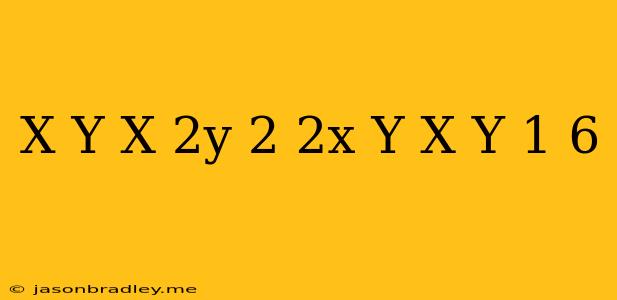 (x+y)+(x-2y)√2=2x-y+(x-y-1)√6