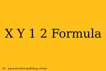 (x+y)^1/2 Formula