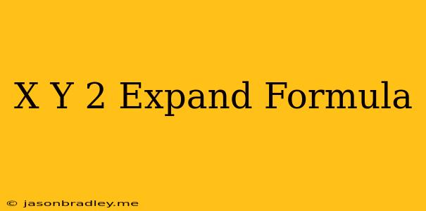 (x+y)^2 Expand Formula