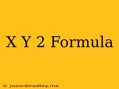 (x+y)^2 Formula