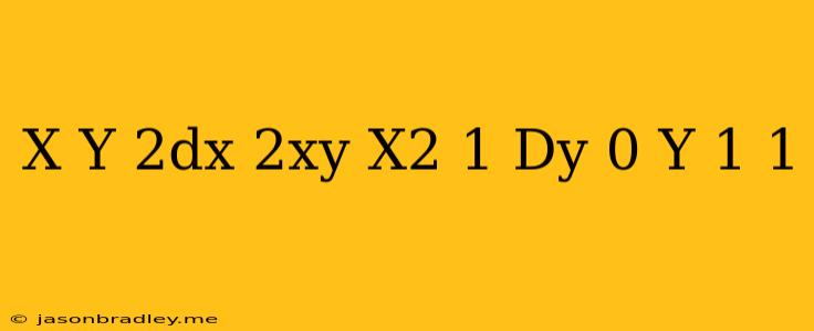 (x+y)^2dx+(2xy+x^2-1)dy=0 Y(1)=1