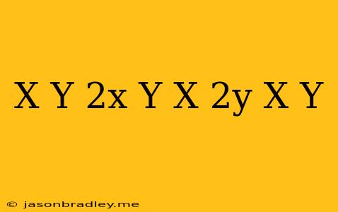 (x+y)(2x+y)+(x+2y)(x-y)