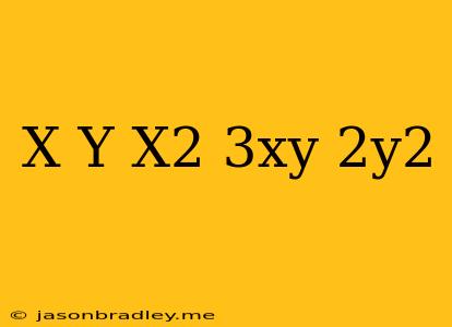 (x+y)(x^2-3xy+2y^2)