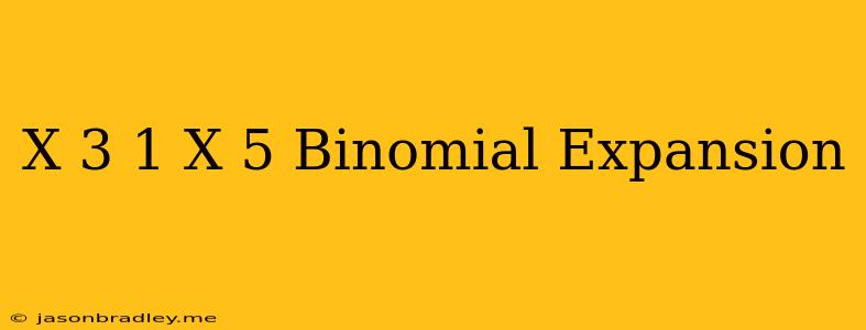 (x/3+1/x)^5 Binomial Expansion