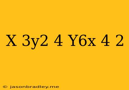 (x^-3y^2)^-4/(y^6x^-4)^-2