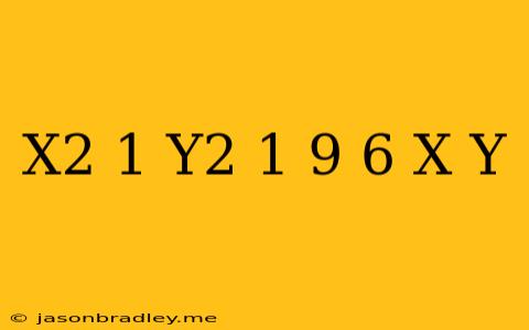 (x^2+1)(y^2+1)+9=6(x+y)