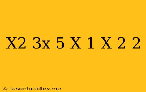 (x^2+3x+5)(x+1)(x+2)+2