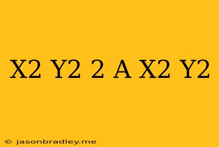 (x^2+y^2)^2=a(x^2-y^2)